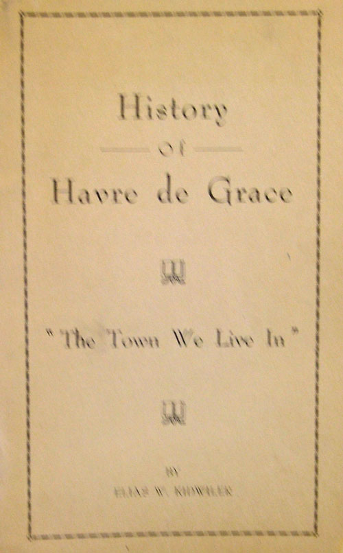 History of Havre de Grace by Elias W. Kidwiler - Bahoukas Antiques